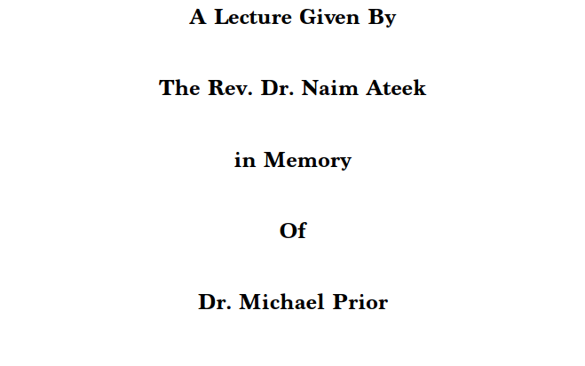 Palestinian Liberation Theology: A Lecture Given By The Rev. Dr. Naim Ateek (in Memory of Dr. Michael Prior), 2014